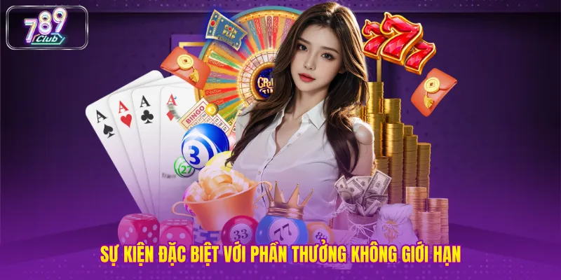 Sự kiện đặc biệt với phần thưởng không giới hạn